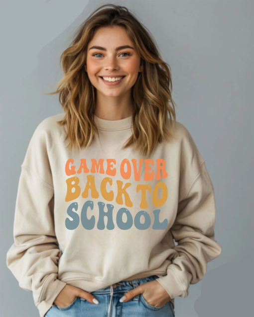 Game Over Back To School Sweatshirt, Teacher Sweatshirt, Funny Sweatshirt, Gift For Teacher, Teacher Shirt, Back To School Shirt