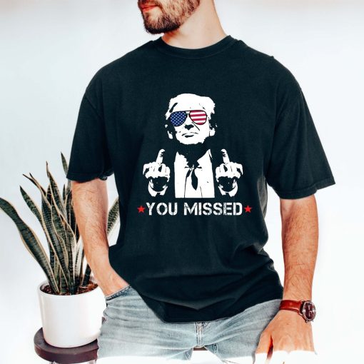 You Missed Shirt, Trump Shirt, MAGA Shirt, Trump For President, Election 2024 Shirt, Funny Trump 2024 Tee