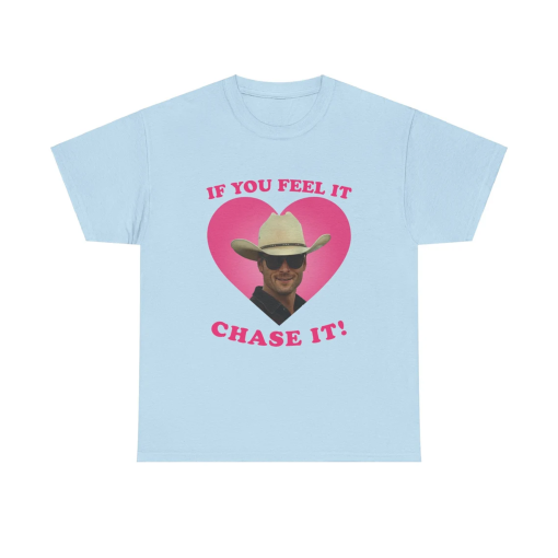 If you feel it chase it Glen Powell as Tyler Owens Twisters shirt