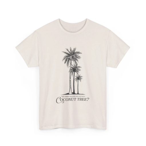 You think you just fell out of a coconut tree? Kamala Harris quote shirt (unisex)