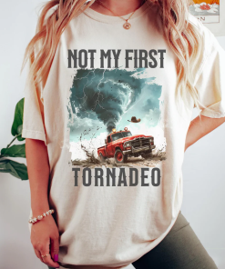 Not My First Tornadeo Shirt Tornado Shirt…