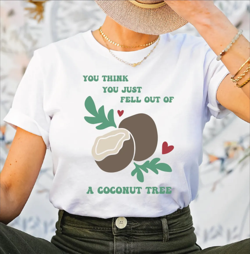 You Think You Just Fell Out Of A Coconut Tree T-shirt, Kamala Harris Shirt, Social Democrat Tee, kamala Coconut, Harris 2024