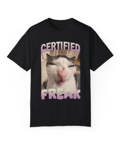 Certified Freak Cat Meme T-Shirt – Hilarious…