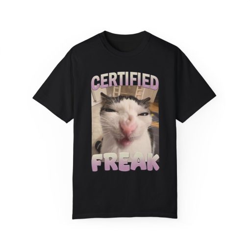 Certified Freak Cat Meme T-Shirt – Hilarious Cat Expression Graphic Tee – Funny Pet Humor Shirt – Cute Kitty Meme Design