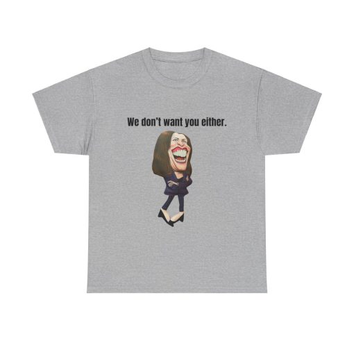 Kamala Harris Funny meme t shirt “we don’t want you either” unisex trump t shirt with funny biden kamala harris graphic