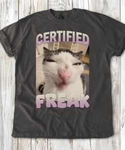 Certified Freak Cat Meme T-Shirt – Hilarious…