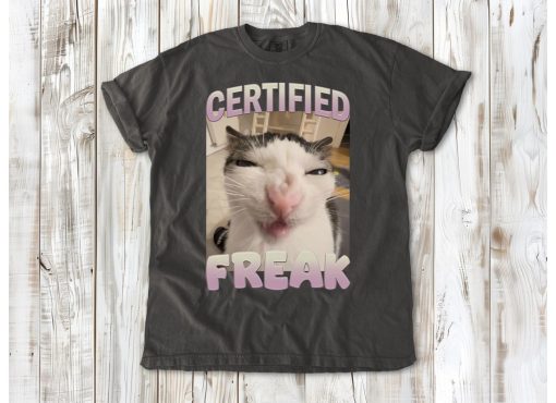 Certified Freak Cat Meme T-Shirt – Hilarious Cat Expression Graphic Tee – Funny Pet Humor Shirt – Cute Kitty Meme Design