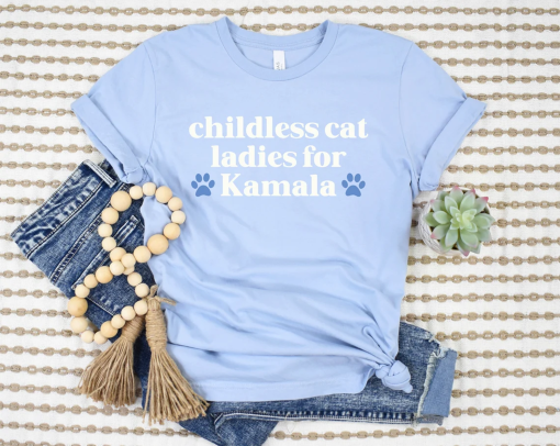 Childless Cat Ladies for Kamala Shirt, Kamala Harris 2024, Vote Blue Shirt, Elections Top, Liberal Democrat Gift, Madame President, Cat Lady