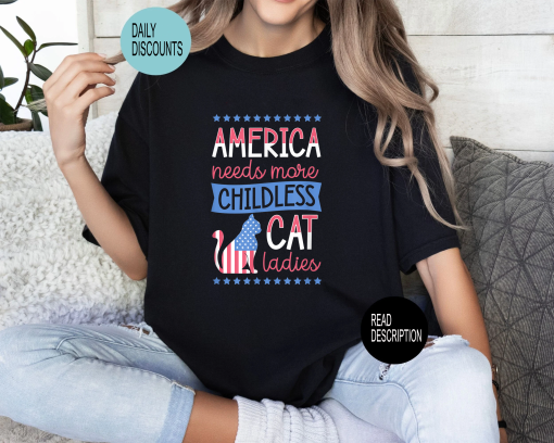 America Needs More Childless Cat Ladies Childless T-Shirt