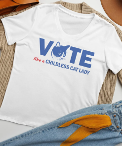 VOTE Like a Childless Cat Lady —…