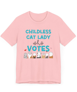 Childless Cat Lady Who Votes T-shirt, Perfect…