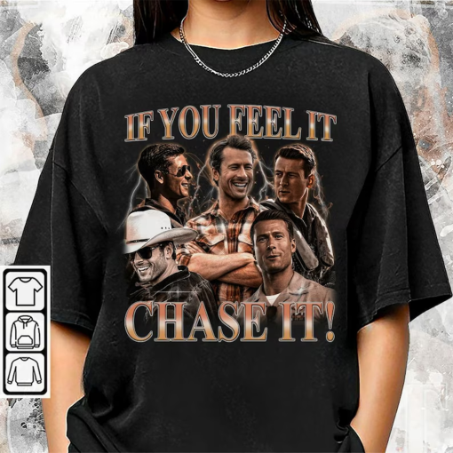 BlvckStyle Glen Powell Cowboy Shirt, If You Feel It Chase Vintage, Bootleg Inpired 90s Movie Trending Unisex Shirt, Hoodie, Sweatshirt