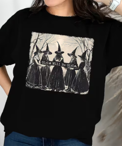 Girls Will Be Girls Witch Shirt, Funny…