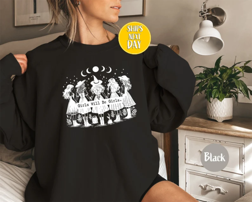 Girls Will Be Girls Witch Sweatshirt, Funny Witch Shirt, Halloween Women Sweater, Witchy Vibes Shirts, Halloween Party, Girls Sweat