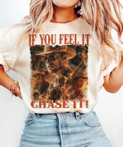 If You Feel It, Chase It ,…