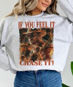 If You Feel It, Chase It ,…