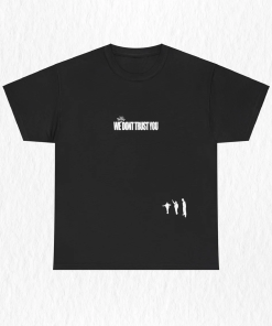 Metro Boomin Shirt We Still Don’t Trust…