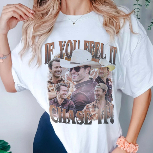 If You Feel It, Chase It – Shirt