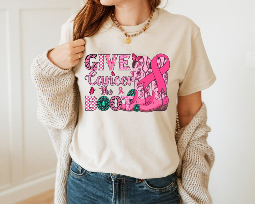 Give Cancer The Boot T-Shirt, Breast Cancer Awareness Shirt, Pink Cowboy Boots Pink Ribbon Shirt, Cancer Warrior Tee, Cancer Support Gift