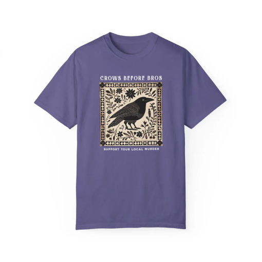 COMFORT COLORS Crows Before Bros T-Shirt, Support Local Murder Tee, Crow Lover Graphic Shirt Unique Bird Enthusiast Apparel – Nordic Nature