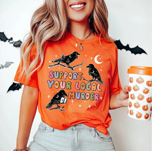 Funny A Murder Of Crow Shirt, Support Your Local Murder Shirt, Crow Shirt, Crow Lover Gifts, Halloween Shirt, Fall Shirt, True Crime Lover