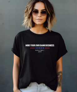 Mind Your Own Damn Business T-Shirt, Harris…