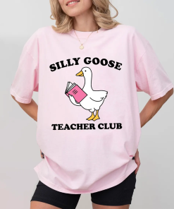 Silly Goose Teacher Comfort Colors Shirt, Silly…