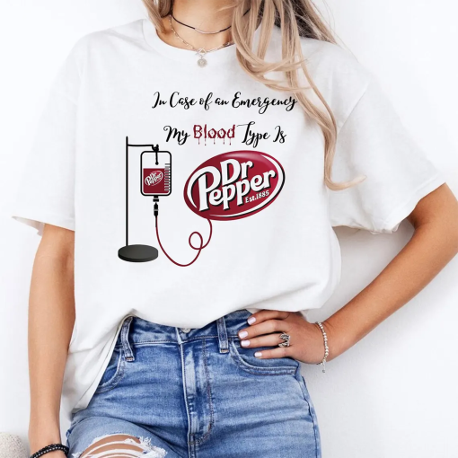 My Blood type is Dr. Pepper Shirt, Dr Pepper Sweatshirt, In Case Of Accident My Blood Type Is Dr Pepper Tee, an Emergency Dr Pepper Hoodie