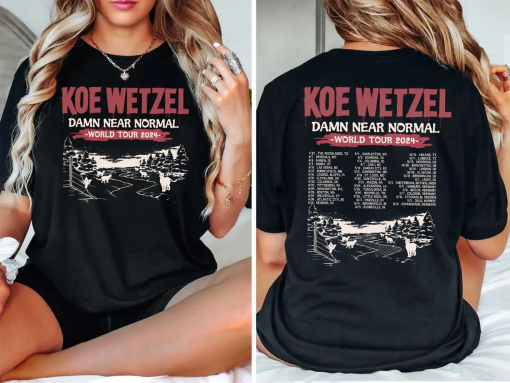 Koe Wetzel Graphic 2side Shirt, Koe Wetzel 2024 Concert Shirt, Damn Near Normal World Tour 2024 Shirt, Wetzel Country Music Shirt