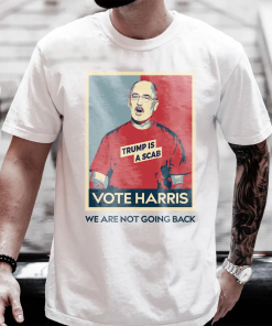 Trump Is A Scab Vote Harris Shirt,…