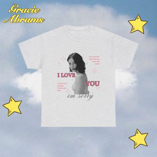 i love you im sorry – gracie abrams inspired merch t-shirt