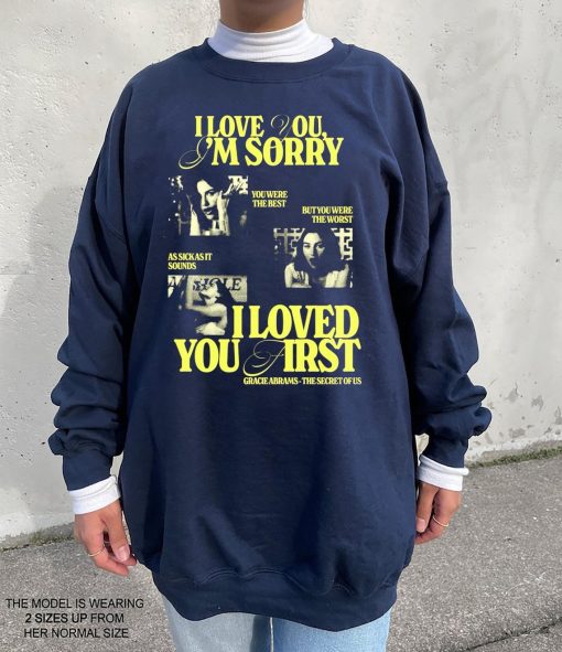 I love you I’m sorry Gracie aesthetic tshirt, Gracie Abrams The Secret of us inspired sweatshirt, hoodie