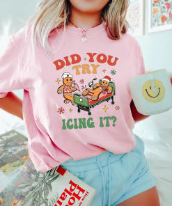 Did You Try Icing It Shirt, School…