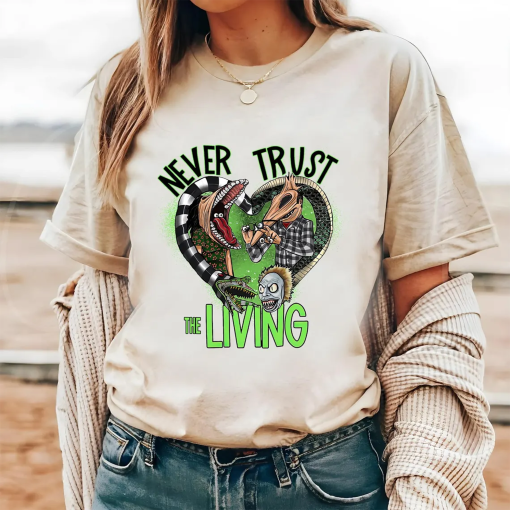 Beetlejuice Never Trust the Living Shirt, Beetlejuice Shirt, Never Trust The Living Shirt, Beetlejuice Movie Shirt, Halloween Boo Bash Shirt