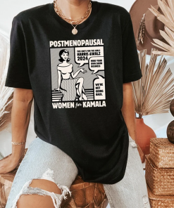 Post Menopausal Women For Kamala 2024 Shirt…