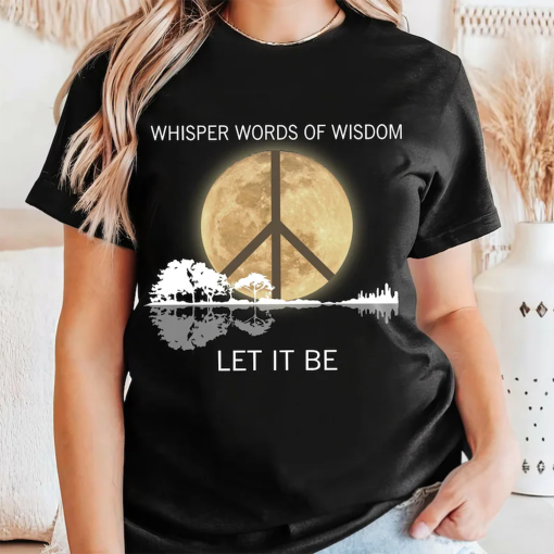 Whisper Words Of Wisdom Let It Be Guitar T-Shirt,Beatles Guitar Tee, Hippie Tee, Song Lyric Tee, Hippie Soul Shirt, Guitar Lake Shadow Shirt