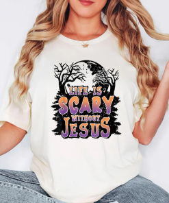 Life Is Scary Without Jesus Shirt, Christian…