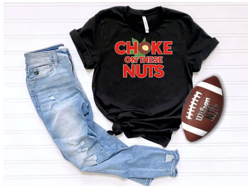 Choke on These Nuts Buckeye Tee