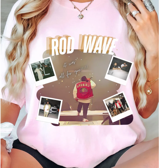 Rod Wave “It Was All For You” Comfort Colors Graphic T-Shirt | Fan Merch| Embrace Your Emotions | Retro Rod Wave concert tee| Everyday Wear