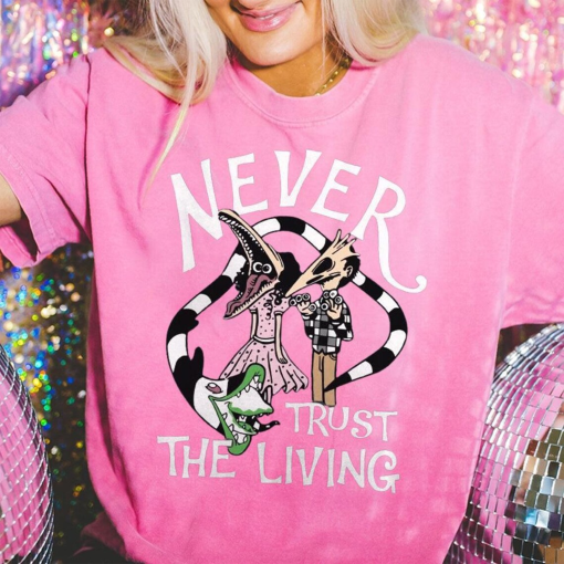 Never Trust The Living – Beetlejuice Shirt – Halloween Boo Bash Sweatshirt