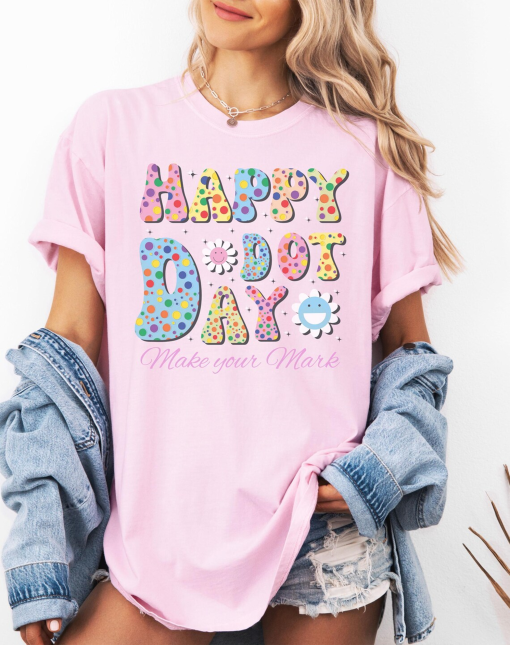 Dot Day Comfort Colors Tshirt Gift, Dot Day Shirt for School teachers, Dot Day shirt gift, International Dot Day Happy Shirt, Happy Dot Day