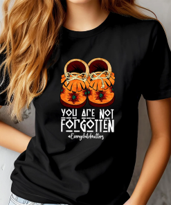 You Are Not Forgotten Every Child Shirt,…