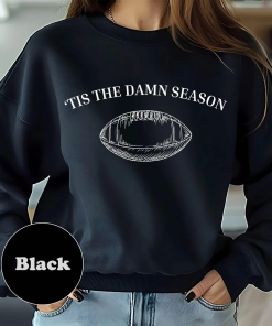 Tis The Damn Season Football Sweatshirt and…