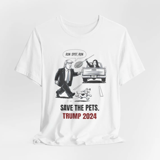 Run Spot Run t Shirt – Save the Pets – Political Trump humor – Save The Pets – Unisex Jersey Short Sleeve Tee – MAGA 2024 – Save Cats Geese