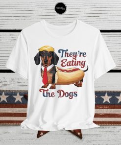 They Are Eating The Dogs Shirt, Donald…