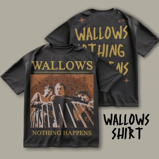 WALLOWS SHIRT, wallows, wallows merch, wallows tshirt, dylan minnette, braeden lemasters, wallows t shirt, nothing happens, wallows gift