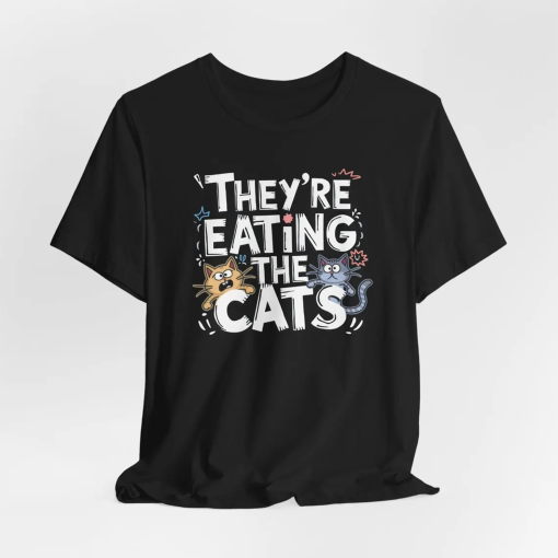 They’re Eating the Cats t Shirt – Save the Cats – Political humor – 2024 Trump Debate Quote – Dogs Pets – Unisex Jersey Short Sleeve Tee