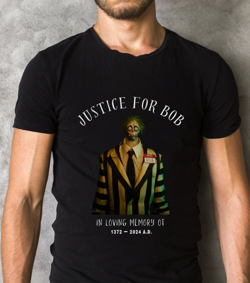 Bob Beetlejuice Shirt, Betelgeuse, In loving memory of Bob, Justice for Bob, Halloween T-Shirt