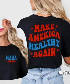 Make America Healthy Again MAHA Shirt, Trump…