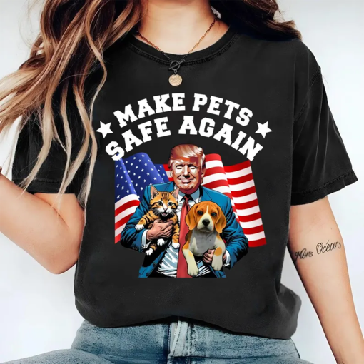 Comfort Colors® Make Pets Safe Again Trump Shirt, Donald Trump 2024 T-Shirt, Trump Vance Election Rally, Trump Harris Debate Shirt